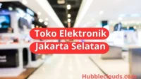 Toko Elektronik Jakarta Selatan